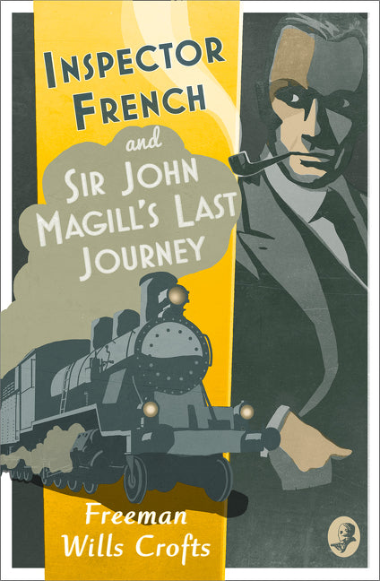 Sir John Magill’s Last Journey (Inspector French #6) - Agricola Street Books