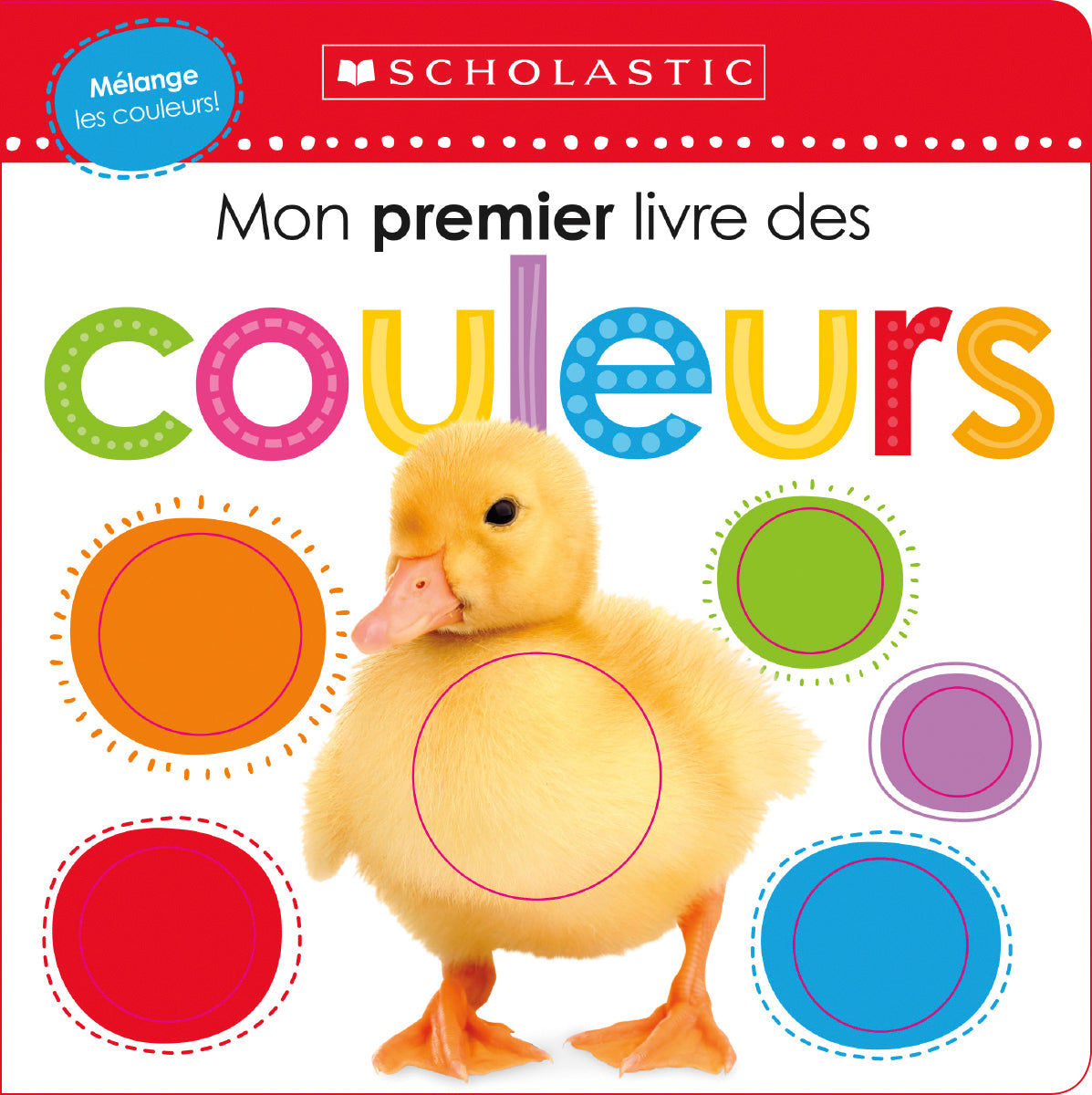 Apprendre avec Scholastic : Mon premier livre des couleurs - Agricola Street Books