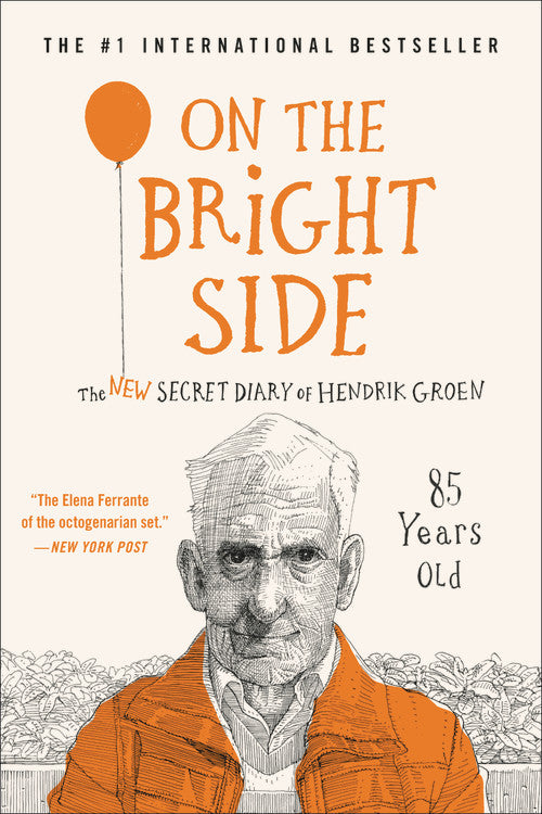 On the Bright Side (Hendrik Groen #2) - Agricola Street Books