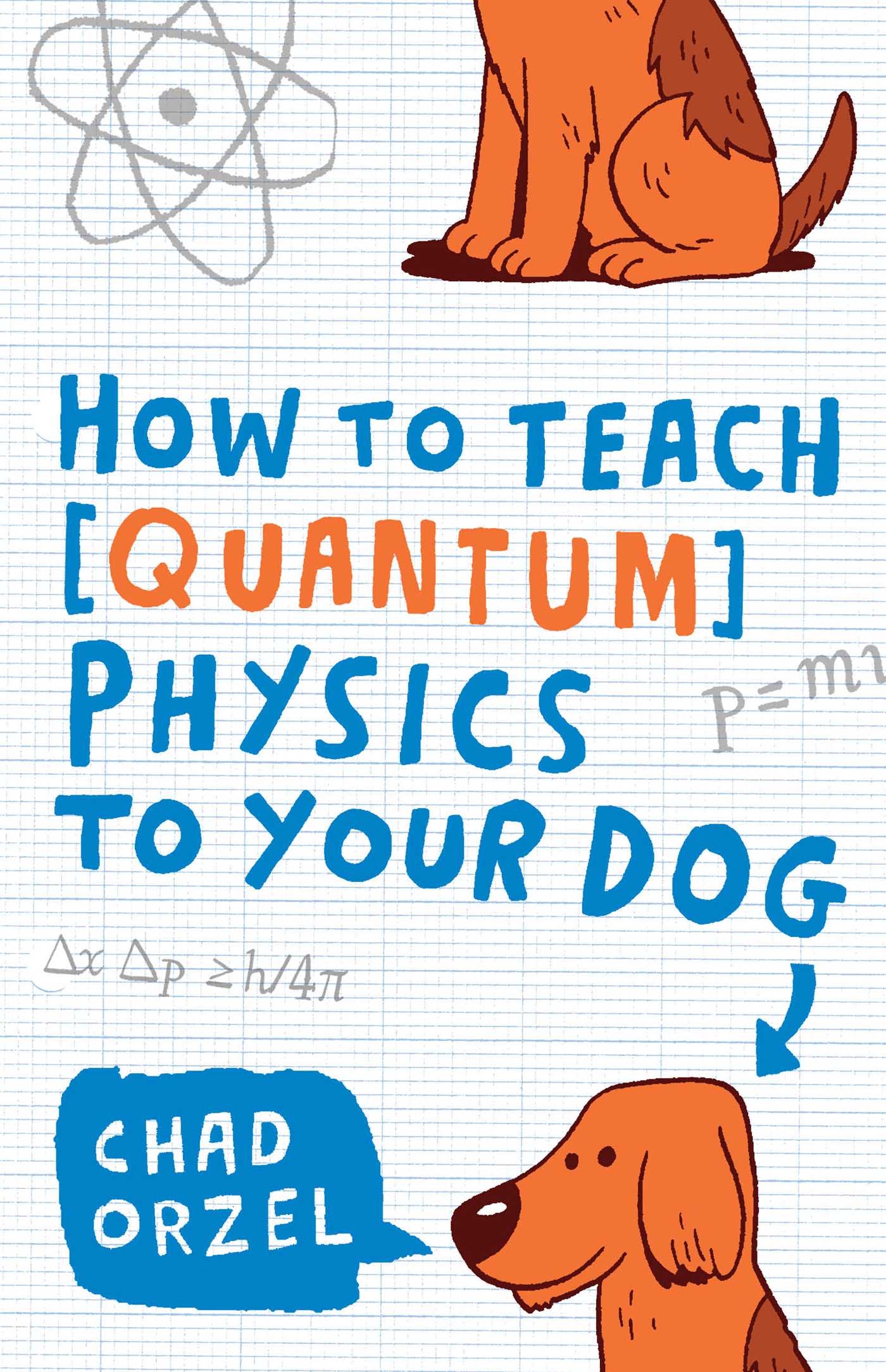 How to Teach Quantum Physics to Your Dog - Agricola Street Books