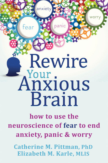 Rewire Your Anxious Brain - Agricola Street Books