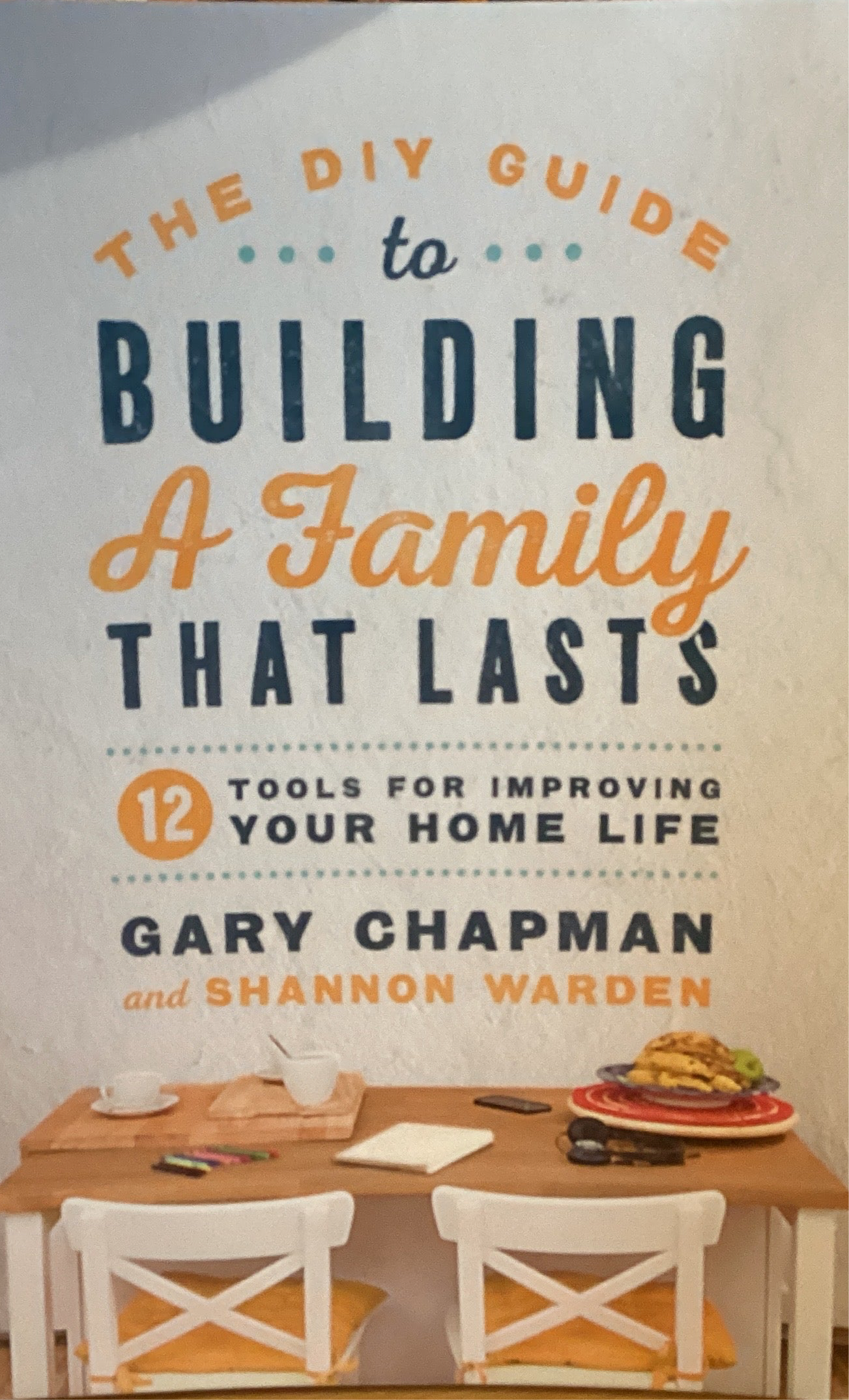 The DIY Guide to Building a Family That Lasts - Agricola Street Books
