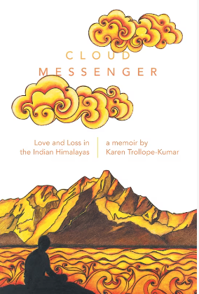 Cloud Messenger - Love and Loss in the Indian Himalayas - Agricola Street Books