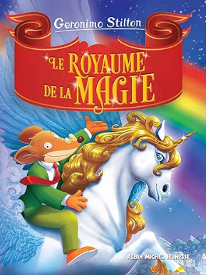 Le Royaume de la Magie- Geronimo Stilton - Agricola Street Books