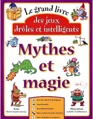 Le grand livre des jeux droles et intelligents: Mythes et magie - Agricola Street Books