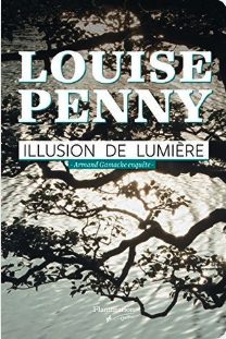 Illusion De Lumiere (Armand Gamache enquête #7) - Agricola Street Books