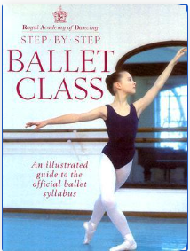 Ballet Class: An Illustrated guide to the official ballet syllabus - Agricola Street Books