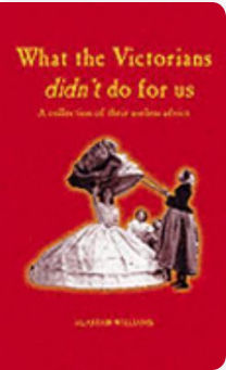 What the Victorians Didn't Do for Us - Agricola Street Books