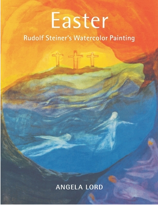 Easter: Rudolf Steiner's Watercolor Painting - Agricola Street Books