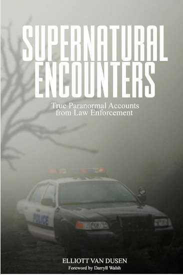 Supernatural Encounters: True Paranormal Accounts from Law Enforcement - Agricola Street Books