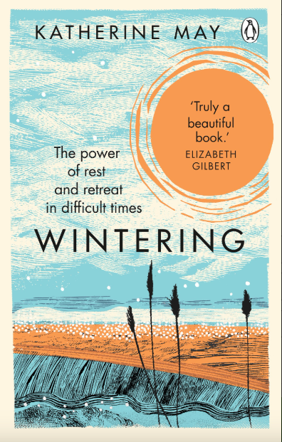 Wintering: The Power of Rest and Retreat in Difficult Times - Agricola Street Books