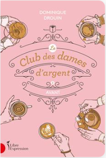 Le Club des dames d'argent: Avant - Agricola Street Books