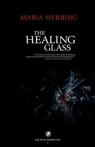 The Healing Glass (Age of Academicians #1) - Agricola Street Books