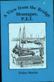 A View from the Bridge- Montague, P. E. I. - Agricola Street Books
