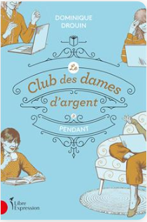 Le Club des dames d'argent: Pendant #2 - Agricola Street Books