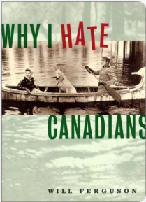 Why I Hate Canadians - Agricola Street Books