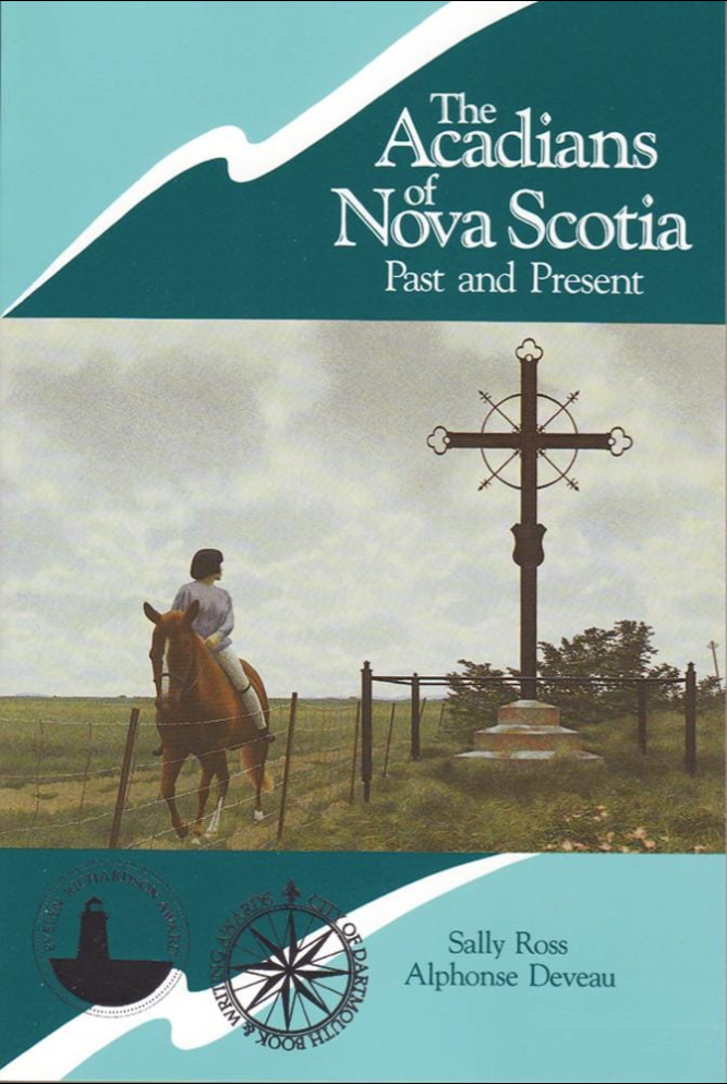 The Acadians of Nova Scotia: Past and Present - Agricola Street Books