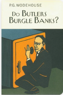 Do Butlers Burgle Banks?