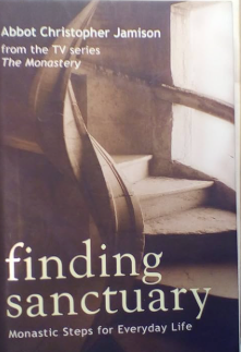 Finding Sanctuary: Monastic Steps for Everyday Life