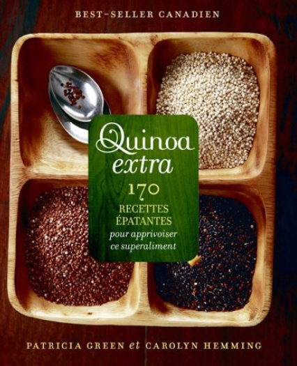 Quinoa extra : 170 recettes épatantes pour apprivoiser ce superaliment
