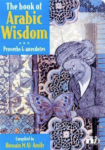 The Book of Arabic Wisdom: Proverbs & Anecdotes