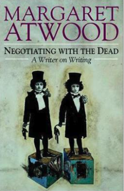 Negotiating with the Dead: A Writer on Writing