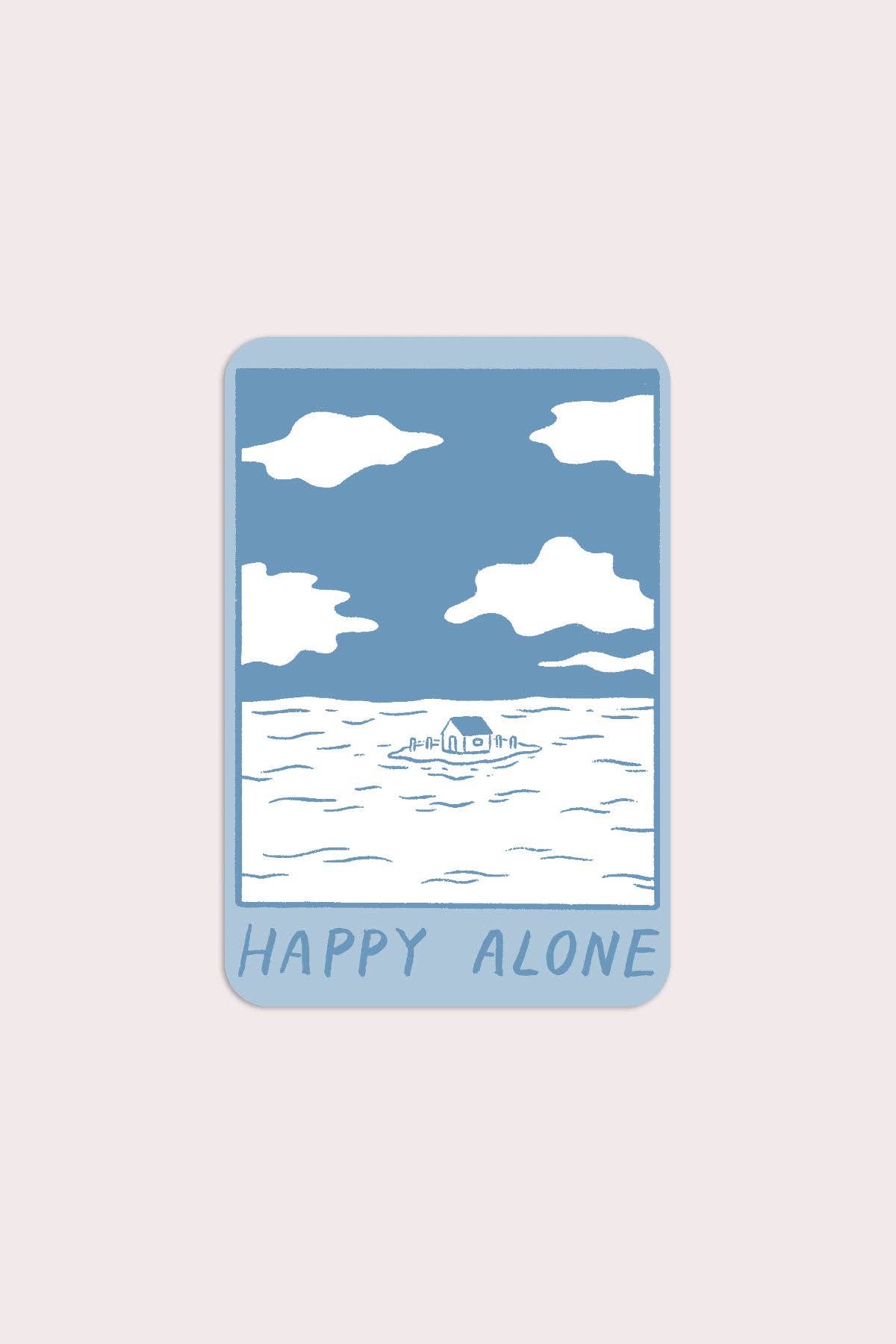 Stay Home Club - Happy Alone (Blue Skies) Vinyl Sticker - Agricola Street Books
