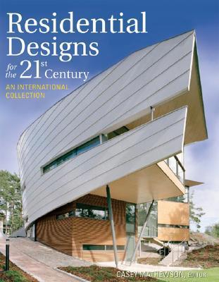 Residential Designs for the 21st Century: An International Collection