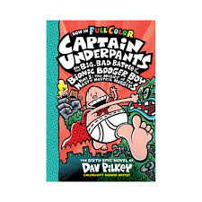 Captain Underpants and the Big, Bad Battle of the Bionic Booger Boy, Part 1: The Night of the Nasty Nostril Nuggets (Captain Underpants #6) - Agricola Street Books