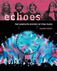 Echoes- The Complete History of Pink Floyd - Agricola Street Books
