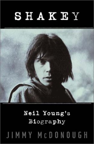 Shakey: Neil Young's Biography - Agricola Street Books
