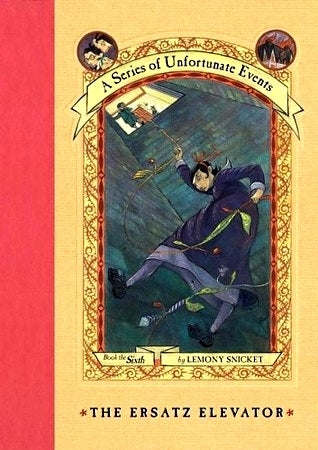 The Ersatz Elevator (A Series of Unfortunate Events #6) - Agricola Street Books