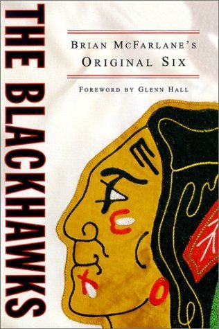 The Blackhawks: Brian McFarlane's Original Six - Agricola Street Books