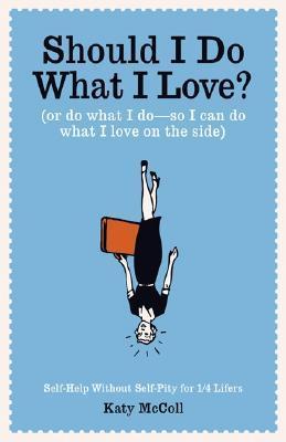 Should I Do What I Love? - Agricola Street Books