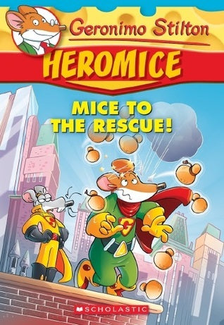 Mice to the Rescue (Geronimo Stilton Heromice #1) - Agricola Street Books