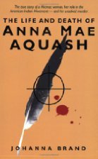 The Life and Death of Anna Mae Aquash - Agricola Street Books