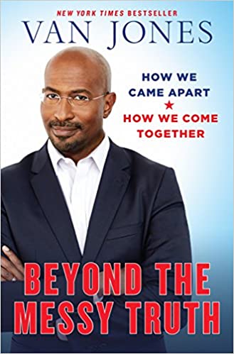 Beyond the Messy Truth: How We Came Apart, How We Come Together - Agricola Street Books