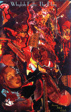 Whylah Falls: A Play - Agricola Street Books