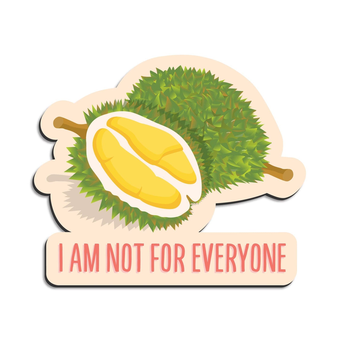 I am not for everyone - Durian magnet - Agricola Street Books