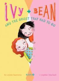 Ivy + Bean and the Ghost Who Had to Go (Ivy & Bean #2) - Agricola Street Books