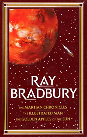 The Martian Chronicles / The Illustrated Man / The Golden Apples of the Sun - Agricola Street Books