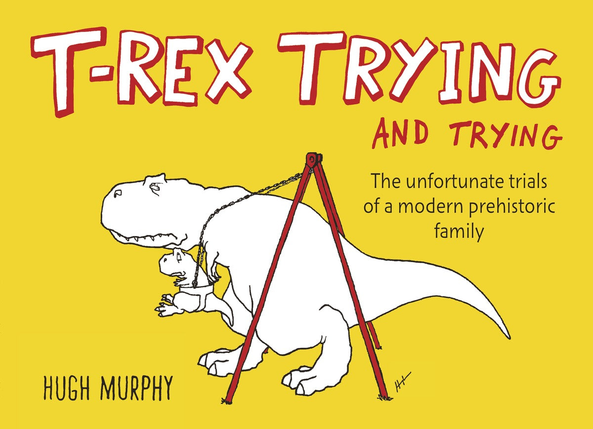 T-Rex Trying and Trying - Agricola Street Books