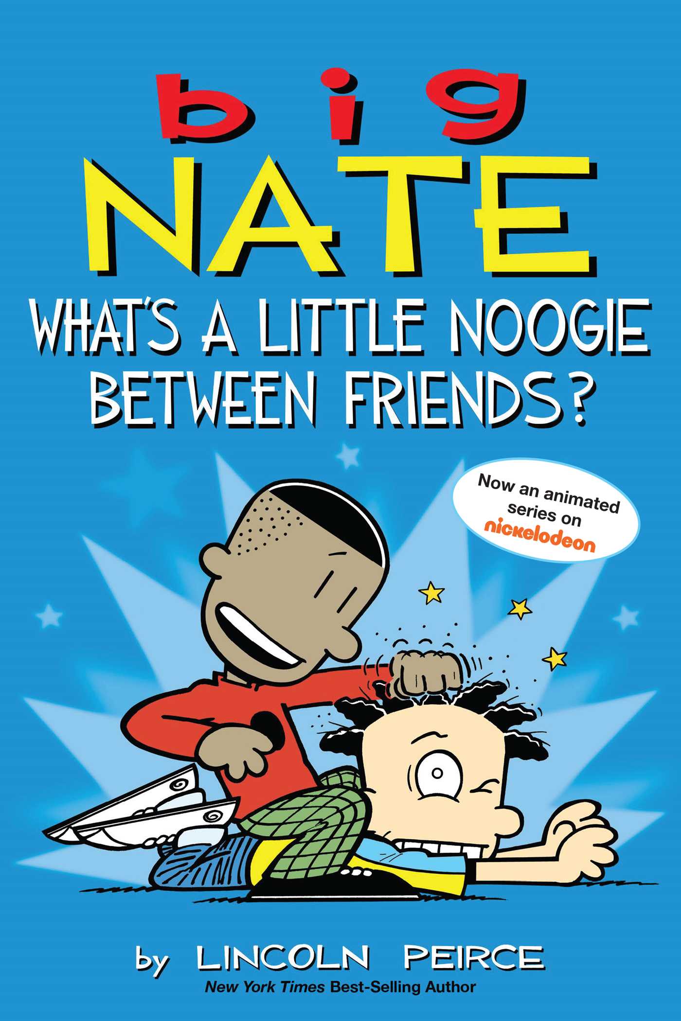 Big Nate: What's a Little Noogie Between Friends? - Agricola Street Books
