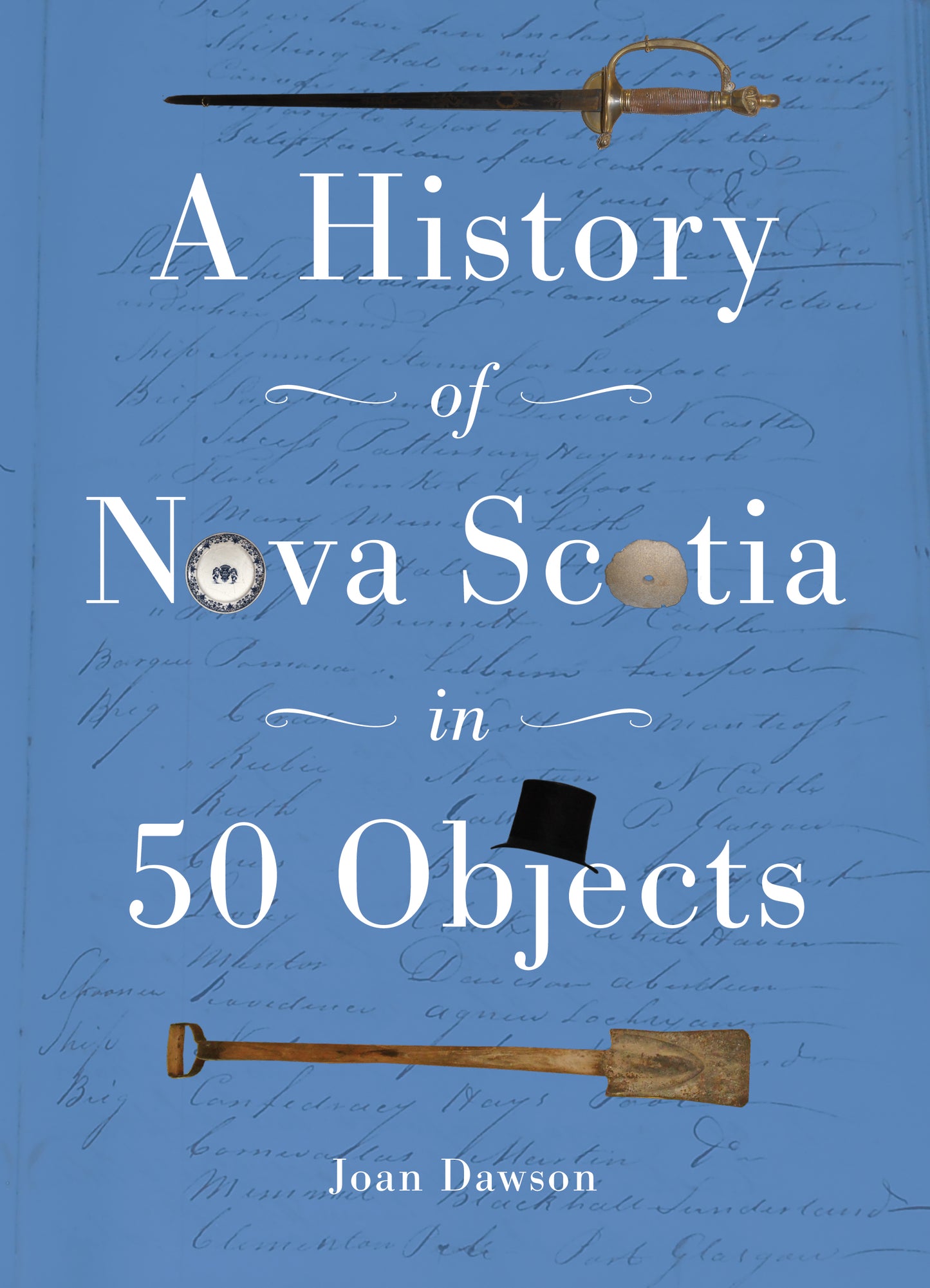 A History of Nova Scotia in 50 Objects - Agricola Street Books