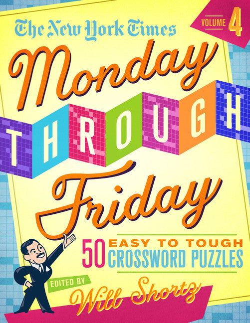 The New York Times Monday Through Friday Easy to Tough Crossword Puzzles Volume 4 - Agricola Street Books