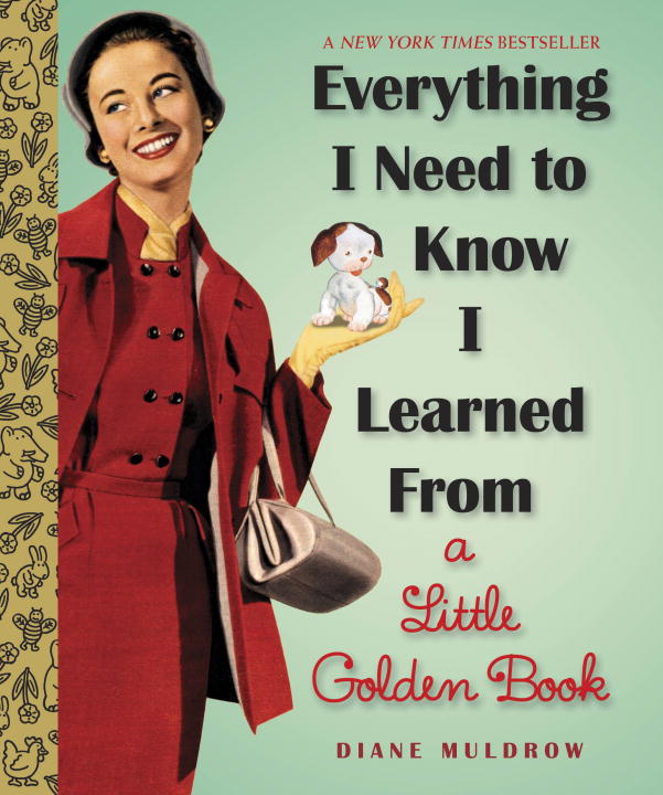 Everything I Need To Know I Learned From a Little Golden Book - Agricola Street Books