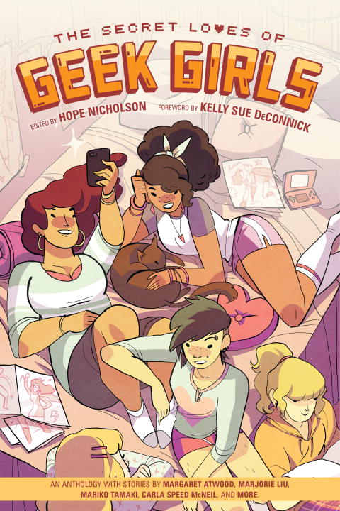 The Secret Loves of Geek Girls: Expanded Edition - Agricola Street Books