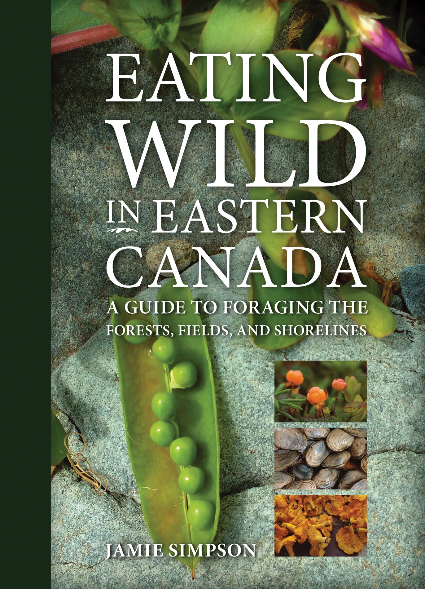 Eating Wild in Eastern Canada - Agricola Street Books
