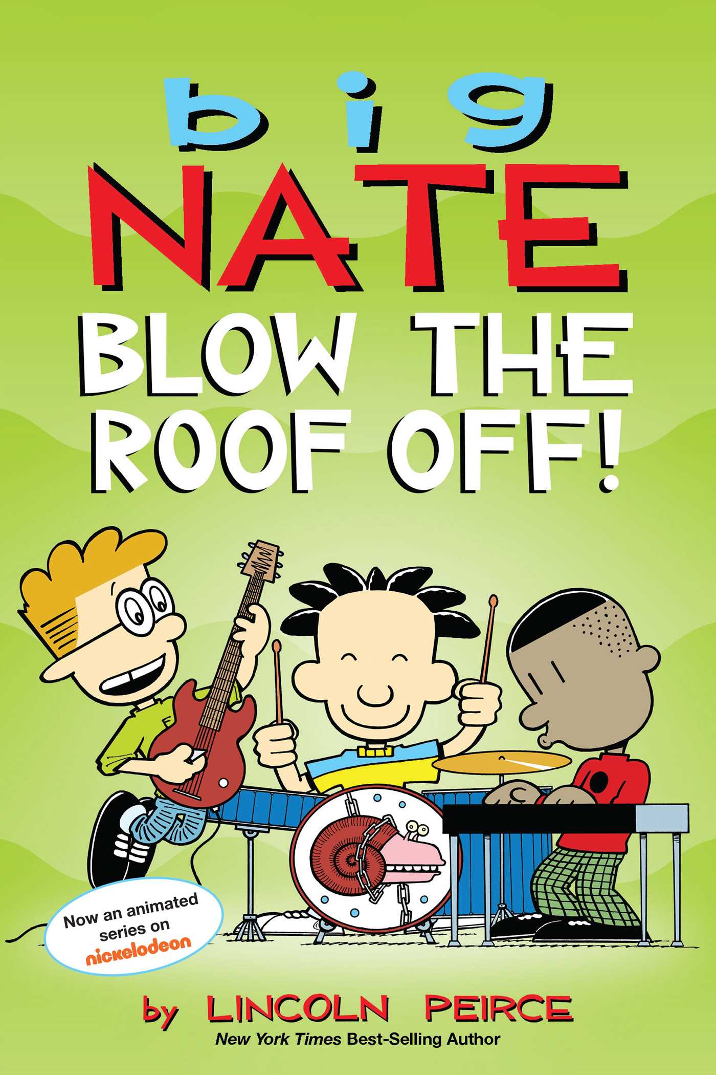 Big Nate: Blow the Roof Off! - Agricola Street Books