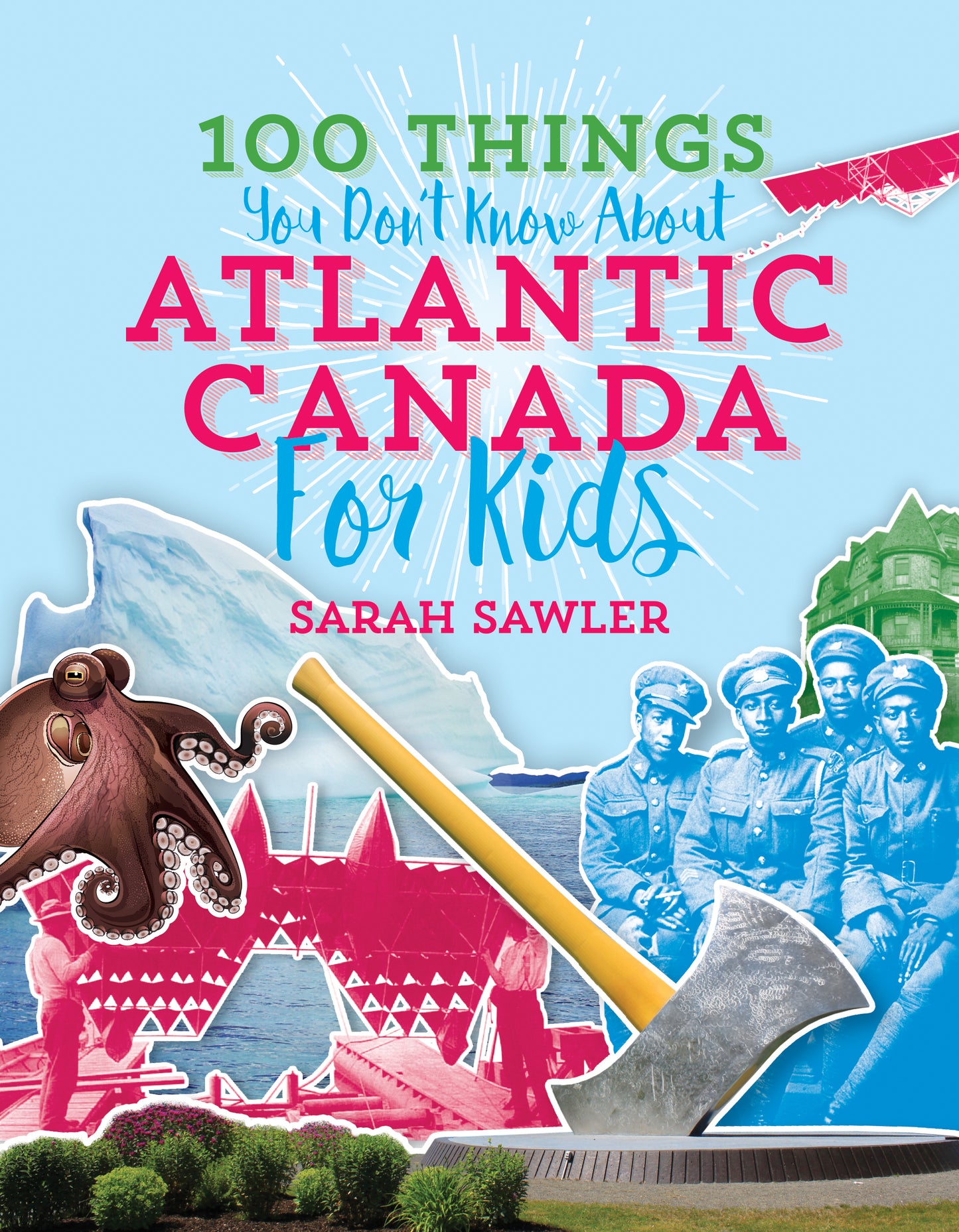 100 Things You Don't Know About Atlantic Canada (for Kids) - Agricola Street Books